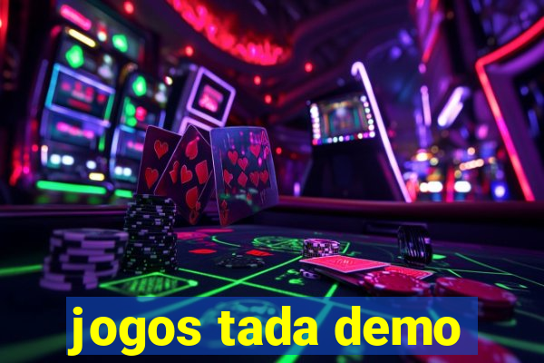 jogos tada demo